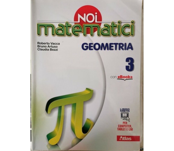 Noi Matematici 3,  di Vacca, Artuso, Bezzi,  2014,  Atlas (COME NUOVO!!) - ER