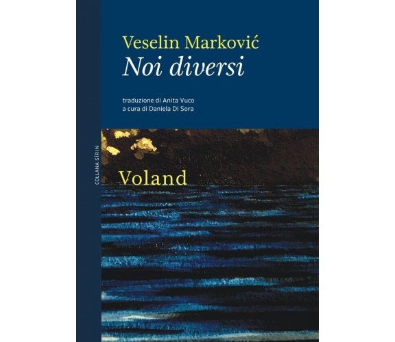  Noi diversi di Veselin Markovic, 2019, Voland