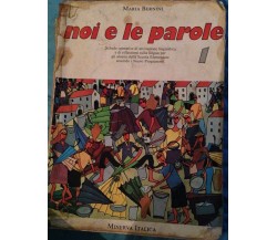 Noi e le parole - Maria Bernini - Minerva - 1988 - MP