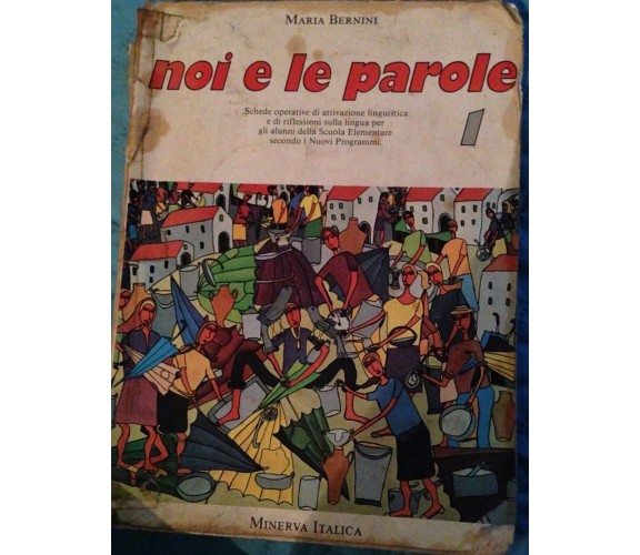 Noi e le parole - Maria Bernini - Minerva - 1988 - MP