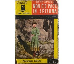 Non c’è pace in Arizona di Bart Spicer,  1953,  Periodici Casini