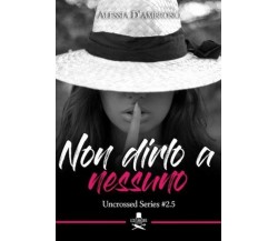 Non dirlo a nessuno	 di Alessia D’Ambrosio ,  2020,  Les Flaneurs