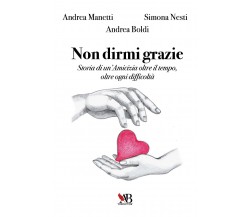 Non dirmi grazie di Andrea Manetti,  2021,  Youcanprint