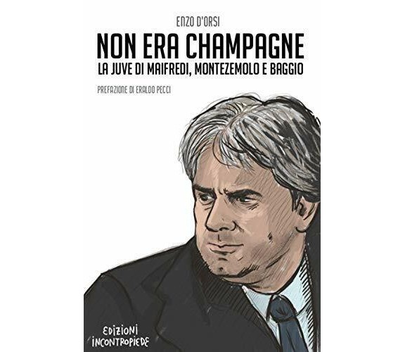 Non era champagne - Enzo D'Orsi - InContropiede, 2019