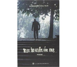 Non ho urla in me, poesie di Alessandro Dall’Olio,  2019,  Om Edizioni - ER