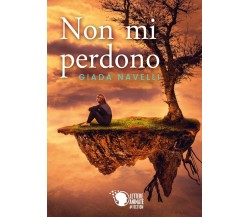 Non mi perdono	 di Giada Navelli,  2018,  Lettere Animate