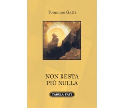 Non resta più nulla di Tommaso Gatti, 2020, Tabula Fati