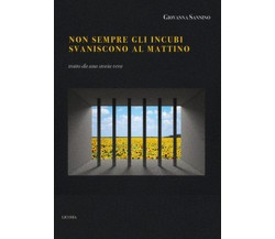 Non sempre gli incubi svaniscono al mattino	 di Giovanna Sannino,  2020,  Licosi