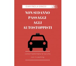 Non si danno passaggi agli autostoppisti di Gian Paola Grassi,  2017,  Youcanpri