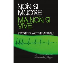 Non si muore ma non si vive	 di Salvatore Finaldi, Alessandra Gozzo,  2017