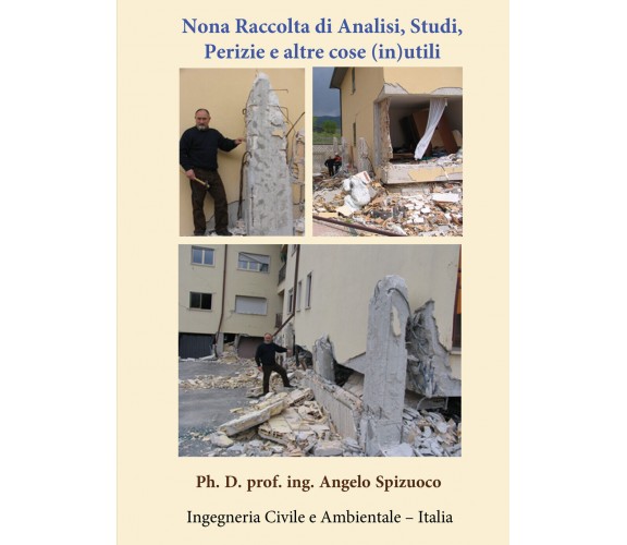 Nona Raccolta di Analisi, Studi, Perizie e altre cose (in)utili di Angelo Spizuo