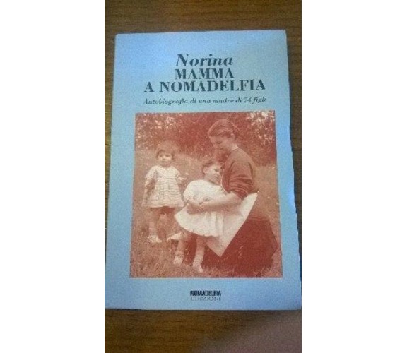 Norina - Mamma a Nomadelfia - Rara edizione Nomadelfia, 1998