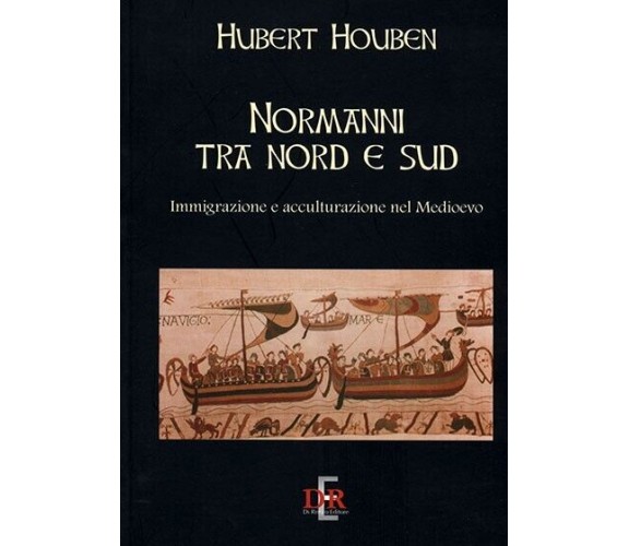Normanni tra Nord e Sud immigrazione e acculturazione nel Medioevo di Hubert Ho