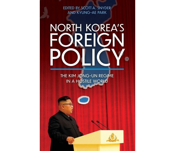 North Korea’s Foreign Policy - Scott A. Snyder -  Rowman & Littlefield, 2023