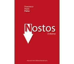 Nostos - Il ritorno di Francesco Paolo Fulco,  2018,  Maurizio Vetri Editore