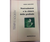 Nostradamus e la chiave delle profezie (De septem secundeis) -  Mario Gregorio