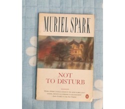 Not To Disturb	 di Muriel Spark,  1974,  Penguin Books- SM