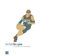 Not a game. Storia di Allen Iverson, il ribelle della NBA di Kent Babb,  2020,  