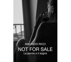 Not for sale. La parola e il sogno di Maurizio Ricci, 2023, Youcanprint