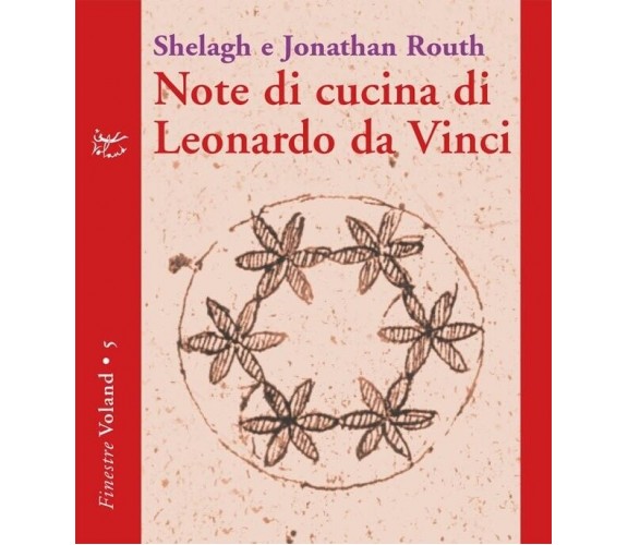 Note di cucina di Leonardo da Vinci di Shelagh Routh, Jonathan Routh, 2005, V