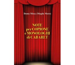 Note per Copione e Monologhi di Cabaret di Dama Missy (magda Moro), 2023, You