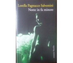 Notte in fa minore - Lorella Pagnucco Salvemini - romanzo Marsilio - 2006 - C