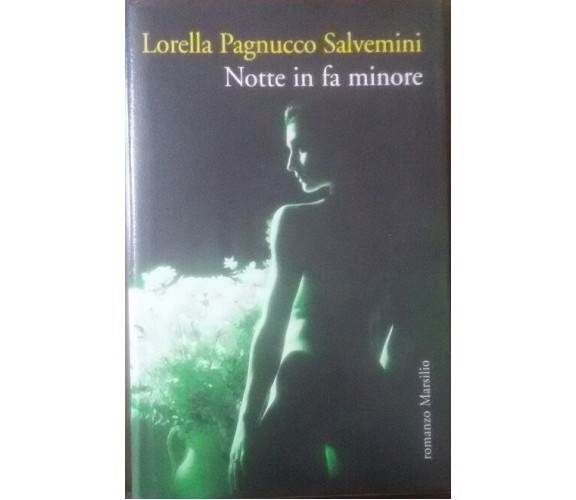 Notte in fa minore - Lorella Pagnucco Salvemini - romanzo Marsilio - 2006 - C