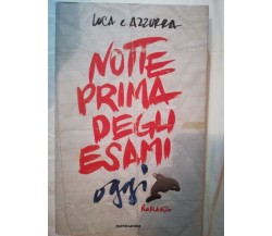 Notte prima degli esami oggi - Luca e Azzurra - Mondadori - 2007 - M