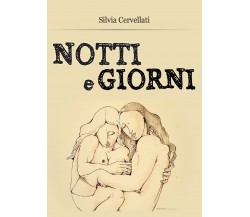 Notti e giorni di Silvia Cervellati,  2016,  Youcanprint