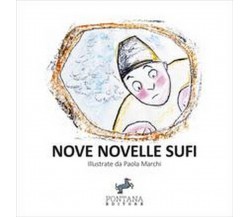Nove Novelle Sufi	 di Paola Marchi,  2020,  Fontana Editore
