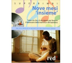 Nove mesi «insieme». Con CD Audio di D. D’Amelio, P. Roaldi,  2009,  Edizioni Re