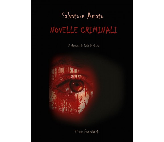 Novelle criminali di Salvatore Amato,  2021,  Elison Paperback