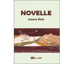 Novelle	 di Laura Simi,  2015,  Youcanprint