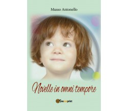 Novelle in omni tempore	 di Antonello Musso,  2018,  Youcanprint