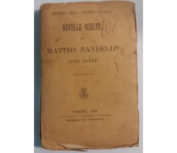 Novelle scelte di Matteo B. [...] - Matteo Bandello - Tip. e Lib. Sal. - 1882 -G