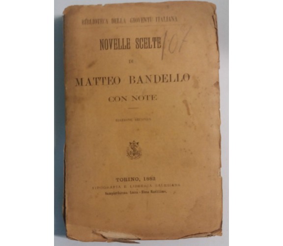 Novelle scelte di Matteo B. [...] - Matteo Bandello - Tip. e Lib. Sal. - 1882 -G