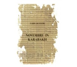  Novembre in Karabakh di Fabio Silvestri, 2022, Youcanprint