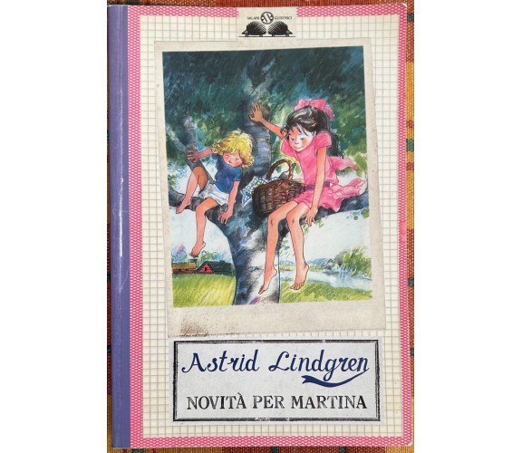 Novità per Martina di Astrid Lindgren, 2016, Salani Editore
