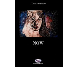 Now - Ylenia Di Martino - Mare nostrum edizioni, 2017 