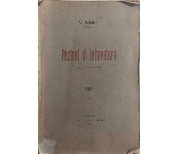 Nozioni di letteratura per le scuole medie di V. Schilirò, 1929, Bronte Stab. Ti