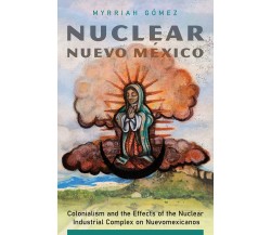 Nuclear Nuevo México - Myrriah Gómez -  UNIV OF ARIZONA, 2022