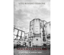 Nucleo centrale	 di Vito Rosario Ferrone,  2018,  Youcanprint