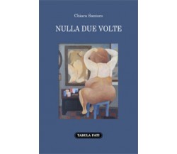 Nulla due volte di Chiara Santoro,  2020,  Tabula Fati