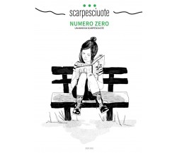 Numero Zero: Un anno da Scarpesciuote di Antonio Lepore,  2022,  Indipendently P