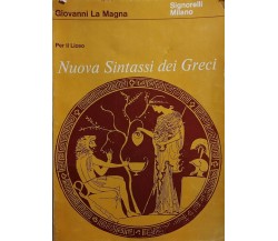 Nuova Sintassi dei Greci	di Giovanni La Magna, 1971, Signorelli Milano