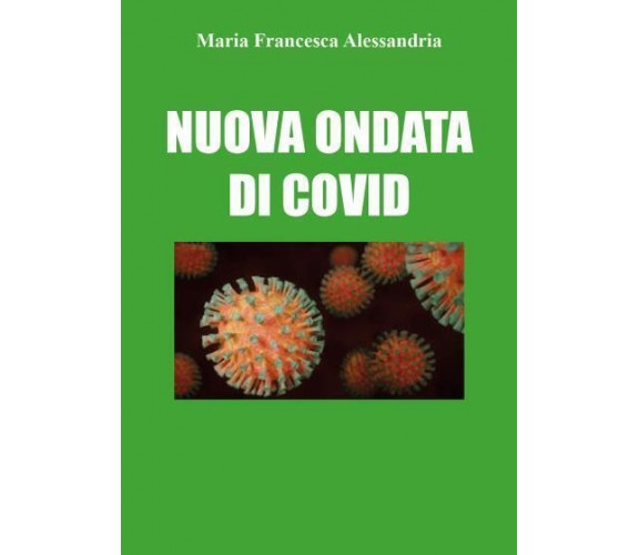 Nuova ondata di Co vid di Maria Francesca Alessandria,  2022,  Youcanprint