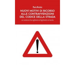 Nuovi Motivi di Ricorso alle Contravvenzioni del Codice della Strada di Maria Ni