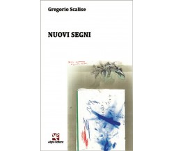 Nuovi segni	 di Gregorio Scalise,  Algra Editore