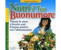 Nutri il tuo buonumore. Vincere lo stress a favore di stati d’animo positivi con