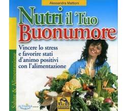 Nutri il tuo buonumore. Vincere lo stress a favore di stati d’animo positivi con